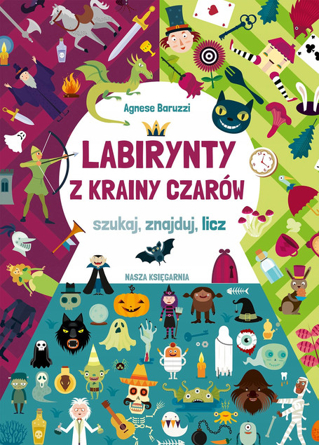 LABIRYNTY z Krainy Czarów Szukaj Znajduj Licz Baruzzi 6+ Nasza Księgarnia