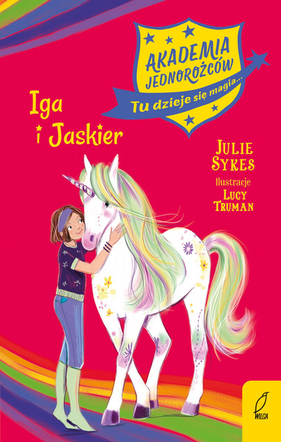 Iga i Jaskier. Akademia Jednorożców. Tom 12 Julie Sykes