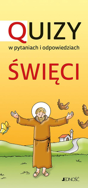 Święci. Quizy w pytaniach i odpowiedziach Praca zbiorowa