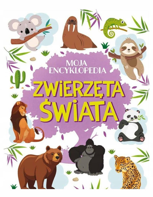 Moja encyklopedia. Zwierzęta Świata Agnieszka Nożyńska-Demianiuk