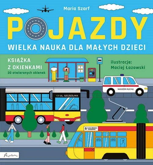 Pojazdy. Wielka nauka dla małych dzieci. Książka z okienkami Maria Szarf