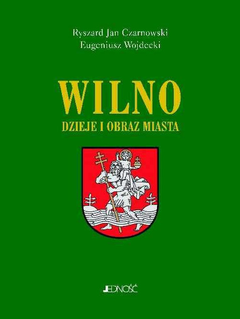 Wilno Dzieje i obraz miasta Eugeniusz Wojdecki, Ryszard Jan Czarnowski