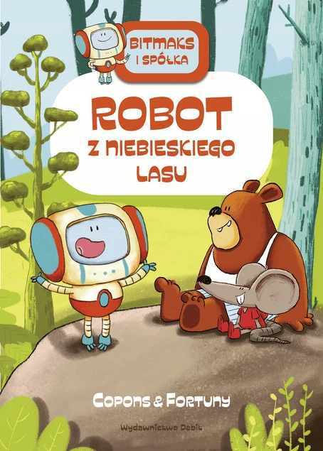 Okładka książki: Bitmaks i spółka. Robot z Niebieskiego Lasu Jaume Copons