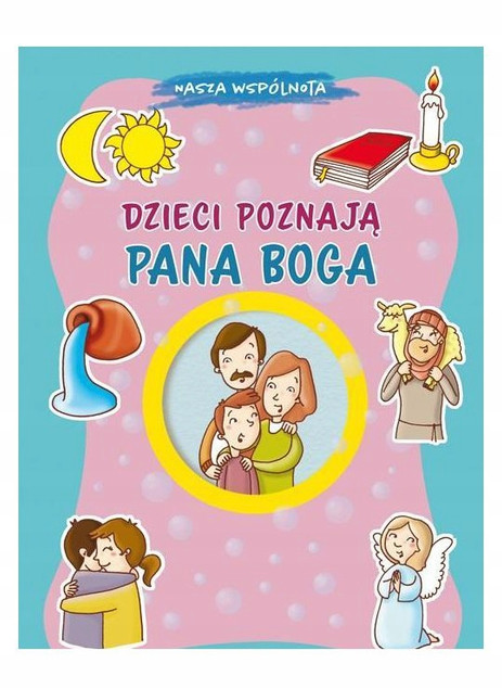 Nasza wspólnota. Dzieci poznają Pana Boga Marco Pappalardo