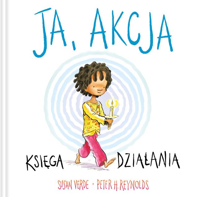 Ja, akcja. Księga działania Peter H. Reynolds, Susan Verde