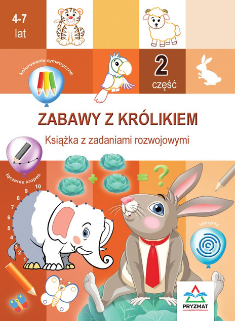 Zabawy z Królikiem cz.2 – Książka dla Dzieci, Praca Zbiorowa