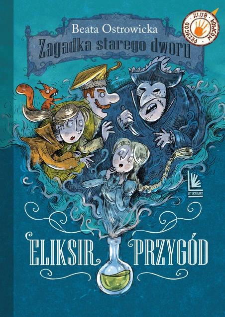 Eliksir przygód. Zagadka starego dworu. Klub łowców przygód Beata Ostrowicka_1