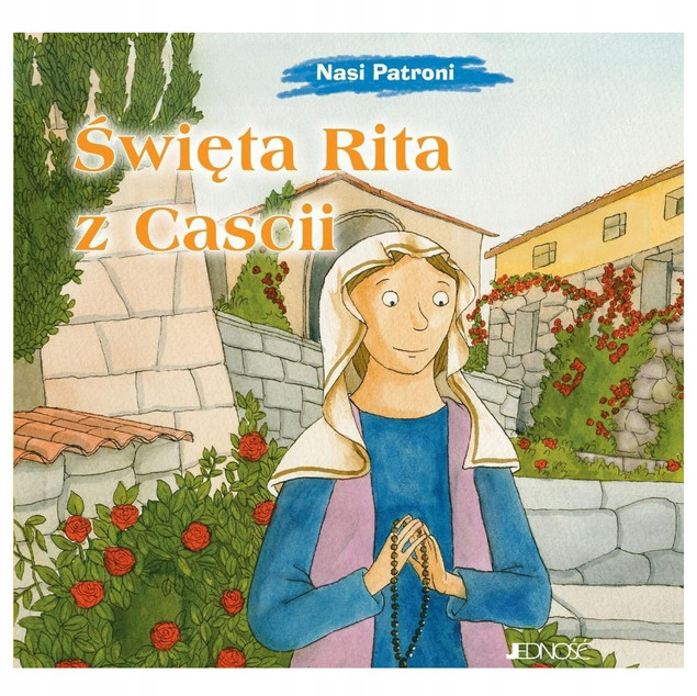 Nasi Patroni. Święta Rita z Cascii Silvia Vecchini