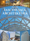 Świat fascynująca architektura Praca zbiorowa