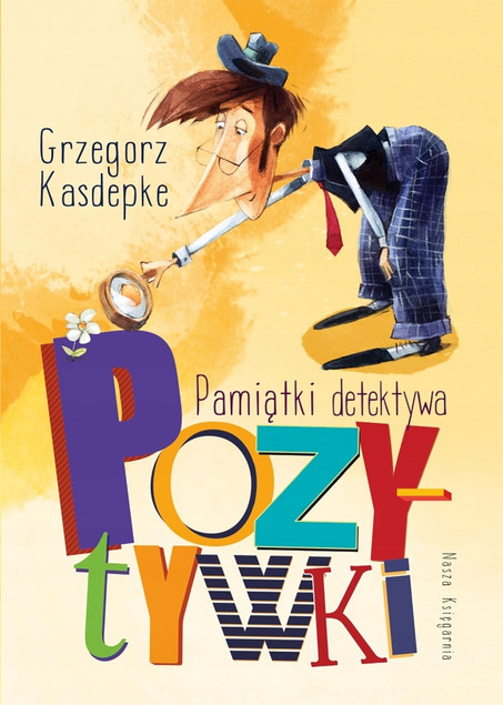 Książka: Pamiątki Detektywa Pozytywki - Grzegorz Kasdepke
