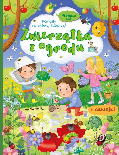 Zielono mi. Zwierzątka z ogrodu Praca zbiorowa