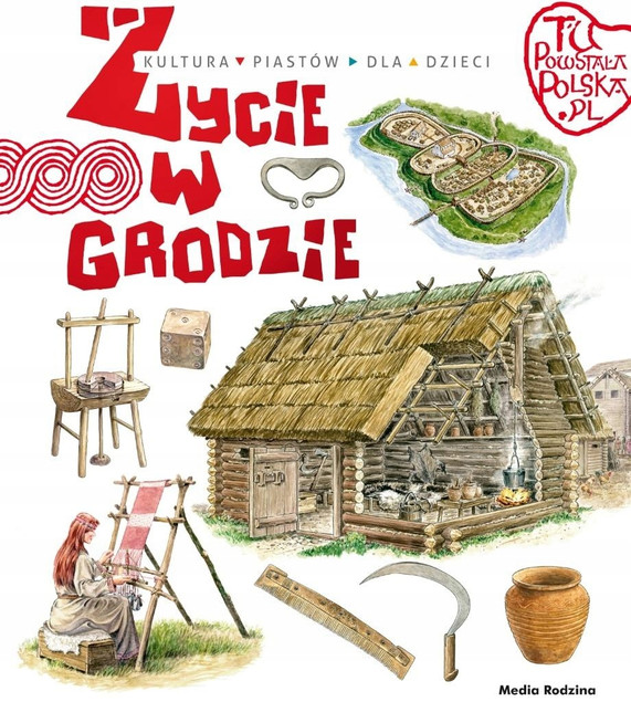 Tu powstała Polska. Życie w grodzie Gryguć Jarosław