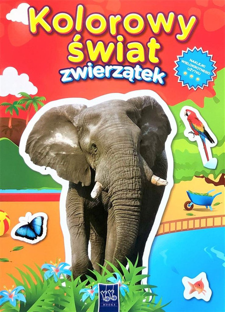 Kolorowy świat zwierzątek. Słoń Praca zbiorowa