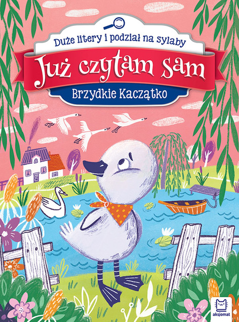 Już czytam sam Brzydkie kaczątko Anna Podgórska