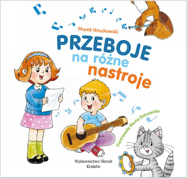 Przeboje Na Różne Nastroje Wiersze i Piosenki Marek Wnukowski 3+ Skrzat