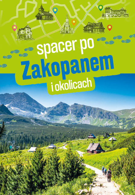 Przewodnik Spacer po Zakopanem i okolicach Barbara Zygmańska | Tatry Podhale