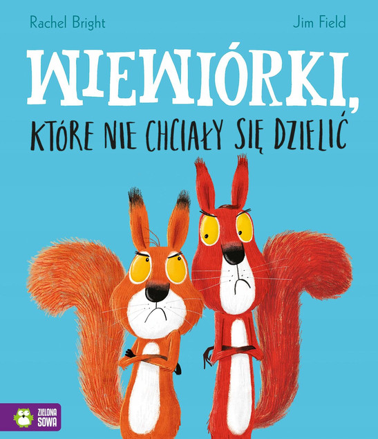 Wiewiórki, które nie chciały się dzielić - Rachel Bright