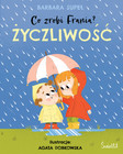 Co zrobi Frania T.2 Życzliwość Barbara Supeł