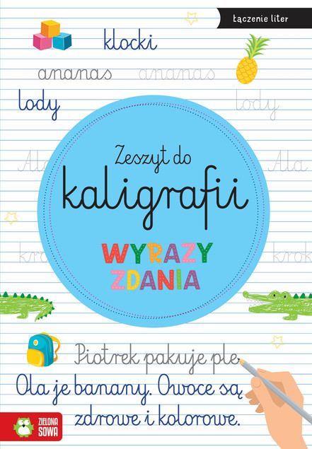 Zeszyt do Kaligrafii: Wyrazy, Zdania. Nauka Pisania dla Dzieci SP