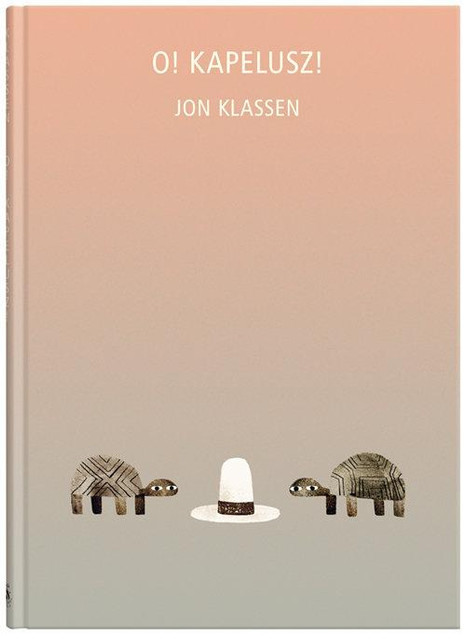 O Kapelusz! Jon Klassen