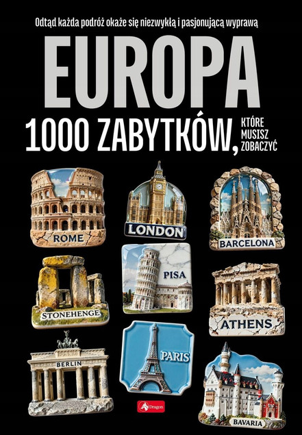 Europa 1000 zabytków. 1000 najpiękniejszych... Praca zbiorowa