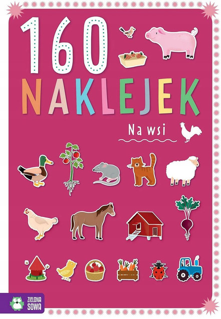 160 naklejek. Na wsi - Książeczka Edukacyjna dla Dzieci: Świat Farmy