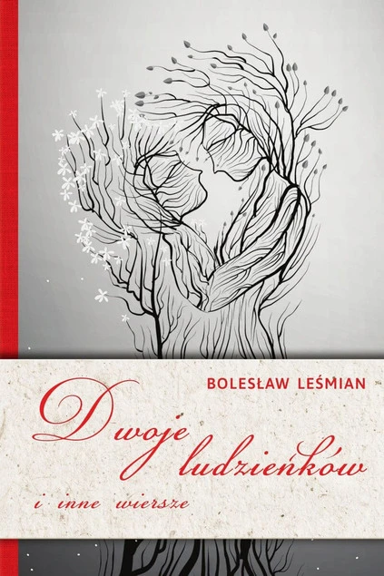 Zbiór wierszy Bolesława Leśmiana - Dwoje ludzieńków - odidodi.pl