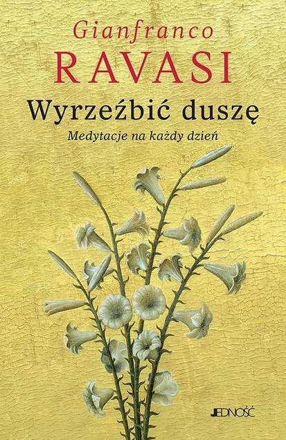 Wyrzeźbić duszę Medytacje na każdy dzień Gianfranco Ravasi