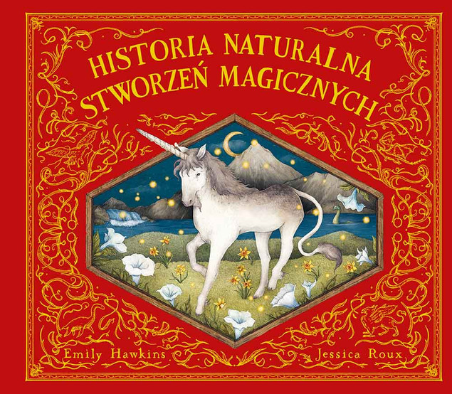 Historia naturalna stworzeń magicznych Emily Hawkins, Jessica Roux
