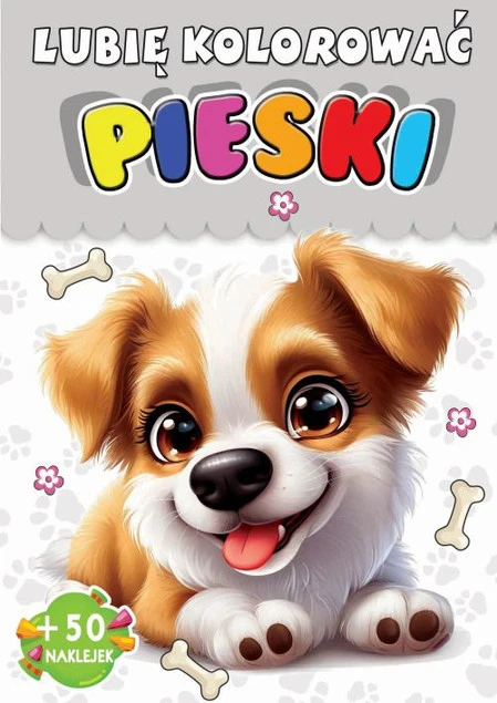 Lubię kolorować -pieski + 50 naklejek Praca zbiorowa