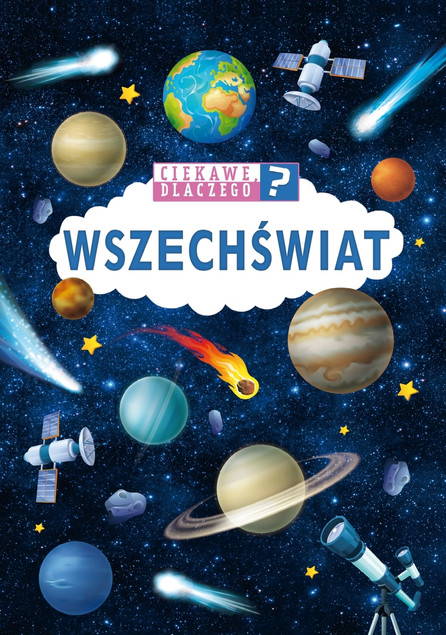 Wszechświat. Ciekawe, dlaczego? Praca zbiorowa