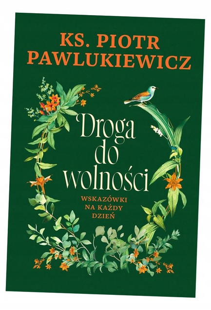Droga do wolności. Wskazówki na każdy dzień