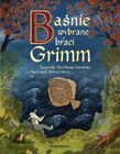 Baśnie wybrane braci Grimm Jakub Grimm, Wilhelm Grimm