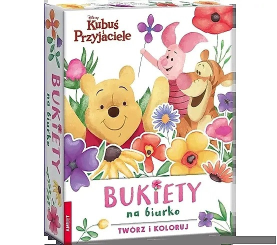 Kubuś i Przyjaciele. Bukiety na biurko. Twórz i koloruj Praca zbiorowa