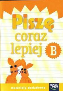 Piszę Coraz Lepiej Zeszyt B Szkoła Na Miarę Materiały Dodatkowe Nowa Era