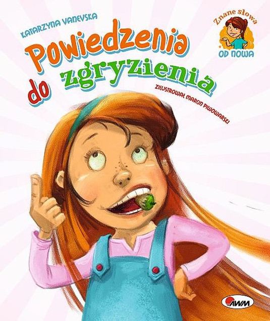 Powiedzenia do zgryzienia. Znane słowa od nowa - Katarzyna Vanevska