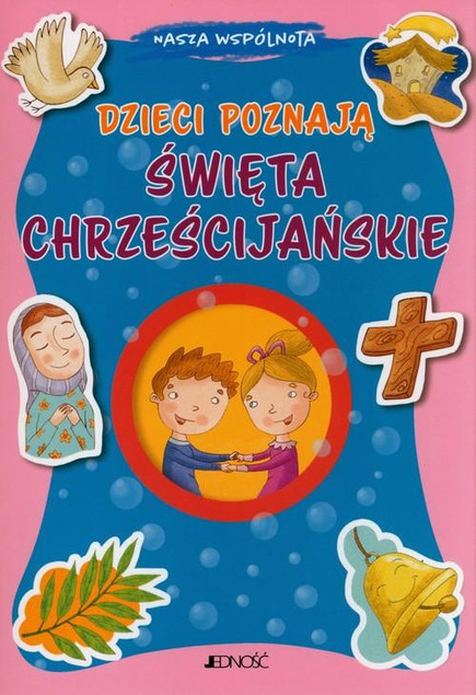 Dzieci poznają święta chrześcijańskie. Nasza wspólnota Francesca Fabris