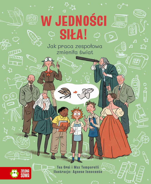 W jedności siła! Jak praca zespołowa zmieniła świat Max Temporelli, Tea Orsi
