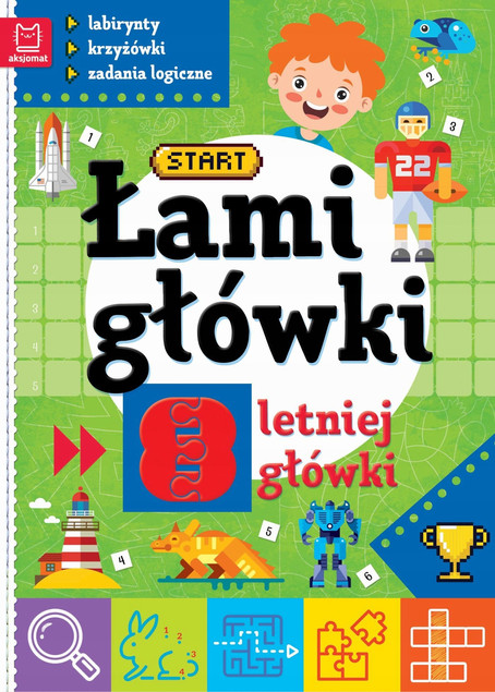 Łamigłówki 8-letniej główki: Labirynty, Krzyżówki, Zadania Logiczne