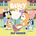 Bluey. Zły humor. Moja czytanka Praca zbiorowa