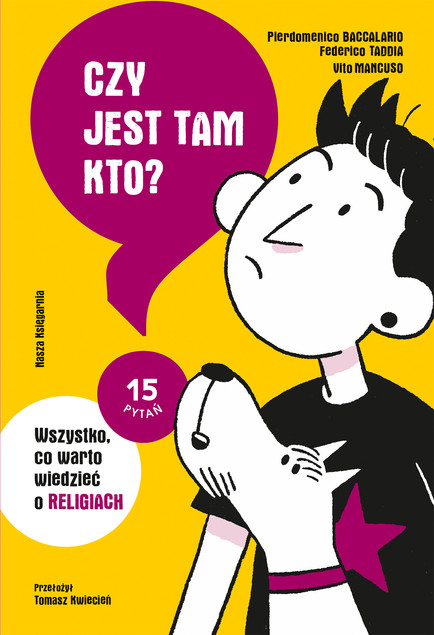 Czy jest tam kto? 15 Pytań o Religie dla Młodzieży | Taddia, Baccalario, Mancuso