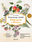 Ilustrowany zielnik Hildegardy z Bingen Paul Ferris