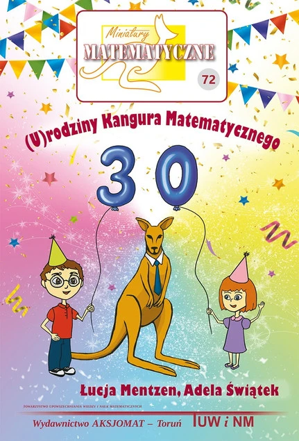 Miniatury matematyczne 72 Zadania Kangur Matematyczny Adela Świątek Łucja Mentzen