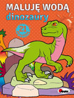 Maluję wodą Dinozaury Beata Rojek