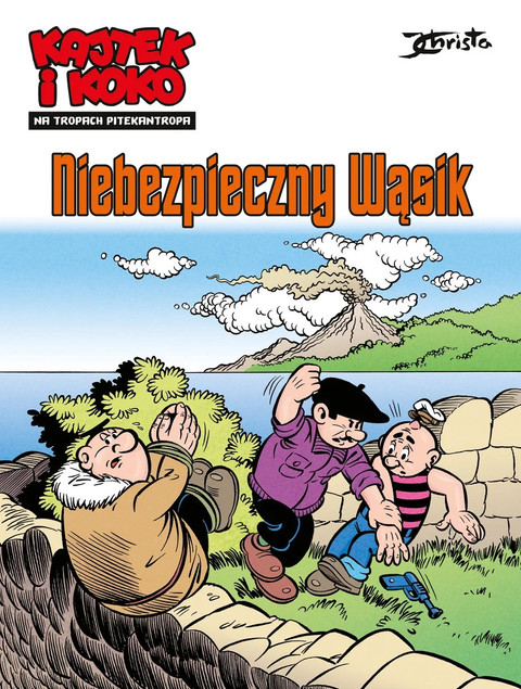 Kajtek i Koko Na tropach Pitekantropa Tom 1 Niebezpieczny „Wąsik” Janusz Christa