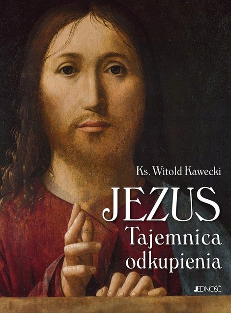 Jezus Tajemnica odkupienia Witold Kawecki