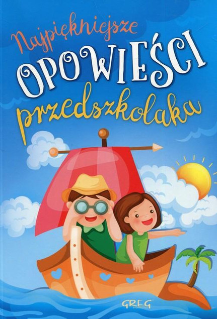 Najpiękniejsze Opowieści Przedszkolaka Agnieszka Antosiewicz BR Greg