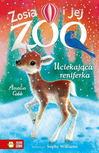 Uciekająca reniferka. Zosia i jej zoo.