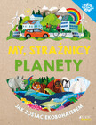 My, strażnicy planety. Jak zostać ekobohaterem Clive Gifford, Jonathan Woodward