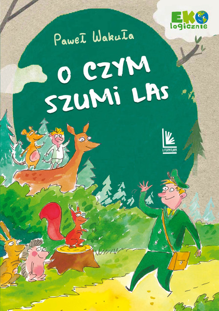 "O czym szumi las" Paweł Wakuła – Książka dla Dzieci o Magii Lasu